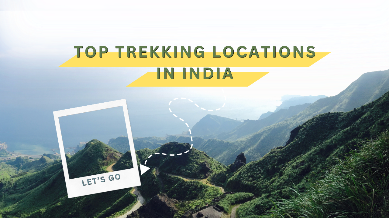 Top Trekking Locations in India