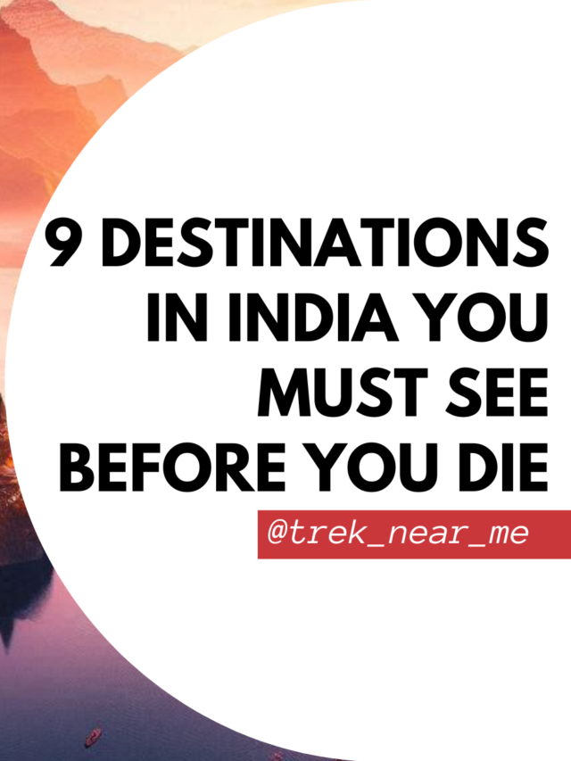 9 Destinations in India You Must See Before You Die